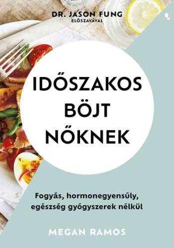 Időszakos böjt nőknek - Fogyás, hormonegyensúly, egészség gyógyszerek nélkül 1.Kép