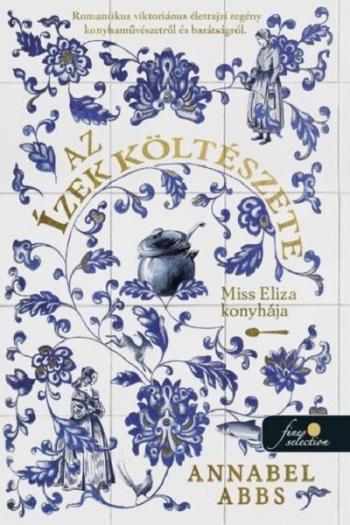 Az ízek költészete - Miss Eliza konyhája 1.Kép