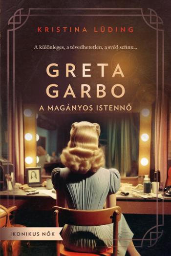 Greta Garbo - A magányos istennő - Ikonikus nők 1.Kép