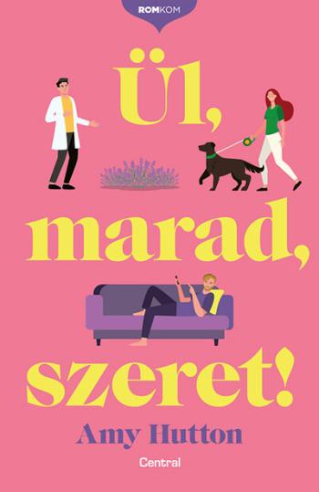 Ül, marad, szeret! - Romkom-sorozat 1.Kép