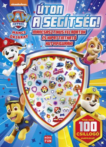 Mancs őrjárat - Úton a segítség!  - Mancsasztikus feladatok és kipattintható kutyifigurák! 1.Kép