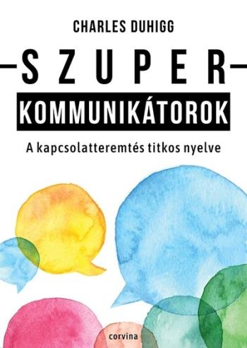 Szuperkommunikátorok – A kapcsolatteremtés titkos nyelve 1.Kép