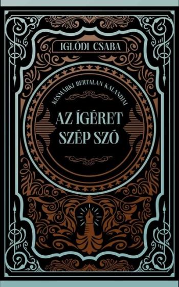 Az ígéret szép szó - Késmárki Bertalan kalandjai (éldekorált) 1.Kép