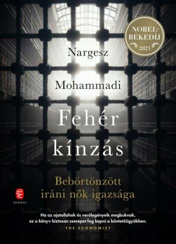 Fehér kínzás - Bebörtönzött iráni nők igazsága 1.Kép