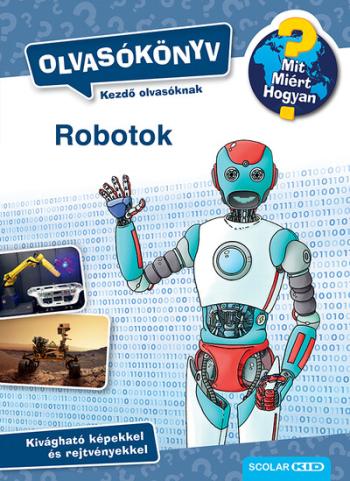 Robotok - Olvasókönyv - Mit? Miért? Hogyan? 1.Kép