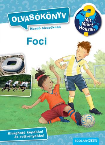 Foci - Olvasókönyv - Mit? Miért? Hogyan? 1.Kép