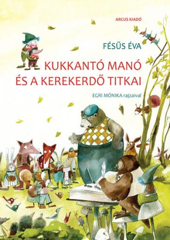 Kukkantó manó és a Kerekerdő titkai (új kiadás) 1.Kép