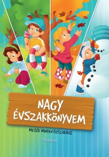 Nagy évszakkönyvem - Mesék minden évszakhoz 1.Kép