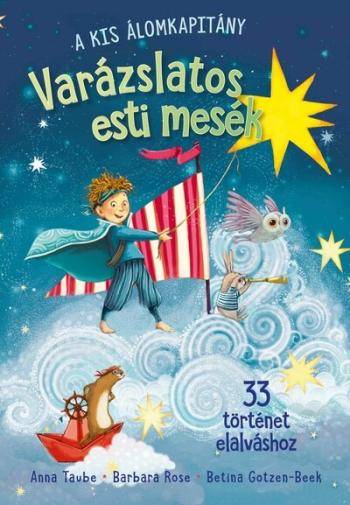 Varázslatos esti mesék - 33 történet elalváshoz - A kis Álomkapitány 1.Kép