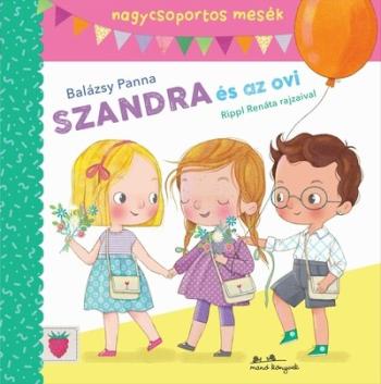 Szandra és az ovi - Mesék nagycsoportosoknak 1.Kép
