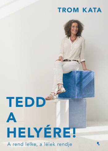 https://konyvbox.hu/media_ws/10062/2090/idx/tedd-a-helyere-a-rend-lelke-a-lelek-rendje.jpg