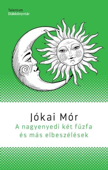 A nagyenyedi két fűzfa és más elbeszélések - Talentum diákkönyvtár 1.Kép