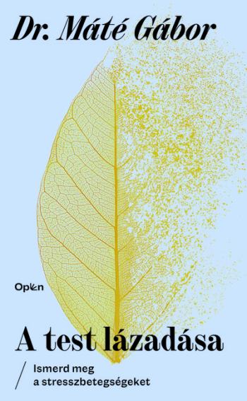 A test lázadása - Ismerd meg a stresszbetegségeket (új kiadás) 1.Kép