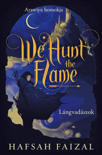 We Hunt the Flame – Lángvadászok - Arawiya homokja 1.Kép