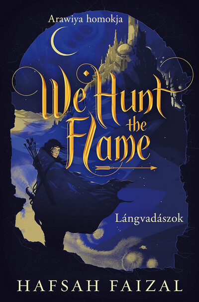We Hunt the Flame – Lángvadászok - Arawiya homokja