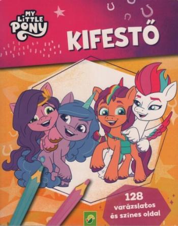 My Little Pony: Kifestő - 128 varázslatos és színes oldal 1.Kép