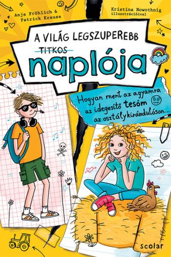 Hogyan ment az agyamra az idegesítő tesóm az osztálykiránduláson… - A világ legszuperebb titkos naplója 1.Kép