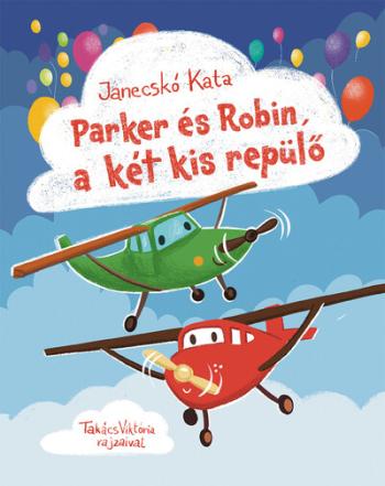 Parker és Robin, a két kis repülő 1.Kép