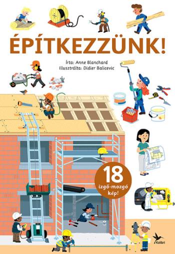 Építkezzünk! - Izgő-mozgó képekkel 1.Kép