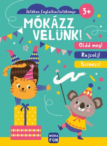 Mókázz velünk! - Játékos foglalkoztatókönyv 1.Kép
