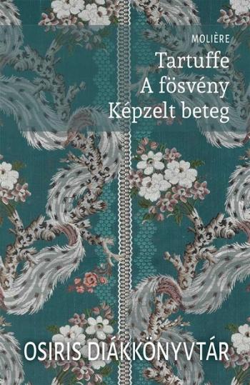 Tartuffe / A fösvény / Képzelt beteg - Osiris Diákkönyvtár 1.Kép