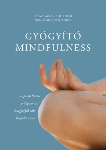 Gyógyító mindfulness - Lépésről lépésre a daganatos betegségből való felépülés útján 1.Kép