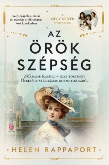 Az örök szépség - Madame Rachel - Igaz történet Őfelsége szélhámos kozmetikusáról 1.Kép