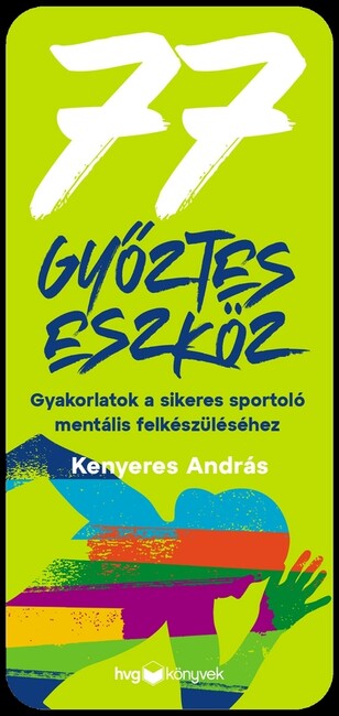 77 győztes eszköz - Gyakorlatok a sikeres sportoló mentális felkészüléséhez 1.Kép