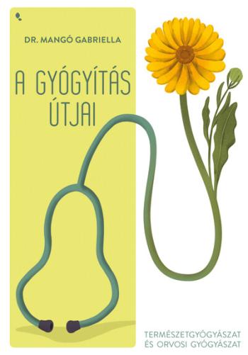 A gyógyítás útjai - Természetgyógyászat és orvosi gyógyászat 1.Kép