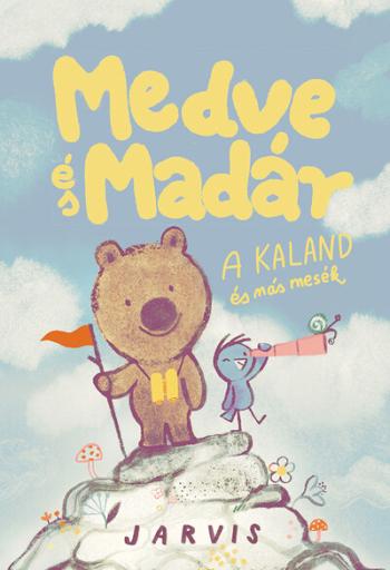Medve És Madár - A kaland és más mesék 1.Kép