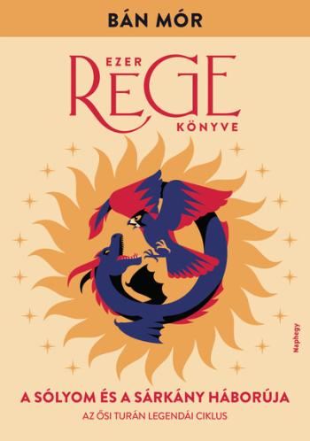 A sólyom és a sárkány háborúja - Ezer rege könyve 1.Kép