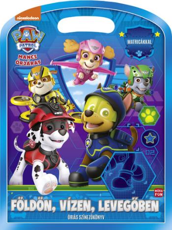 Mancs Őrjárat - Földön, vízen, levegőben - Óriás színezőkönyv matricákkal 1.Kép