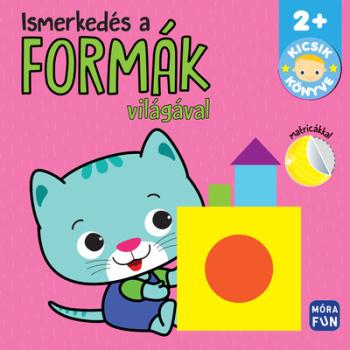Ismerkedés a formák világával - Kicsik könyve 1.Kép