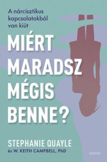 Miért maradsz mégis benne? - A nárcisztikus kapcsolatokból van kiút 1.Kép