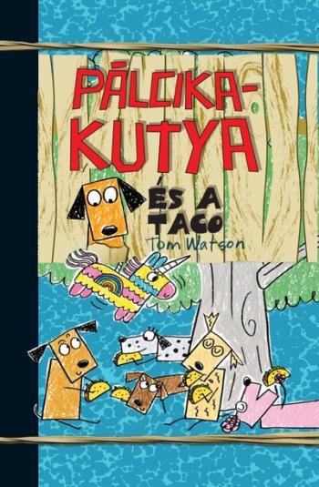 Pálcikakutya és a taco 1.Kép