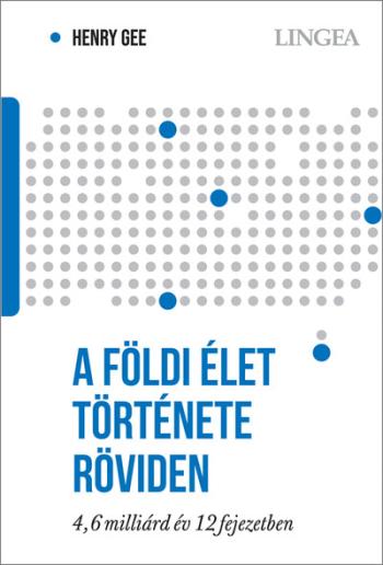 A földi élet története röviden - 4,6 milliárd év 12 fejezetben 1.Kép