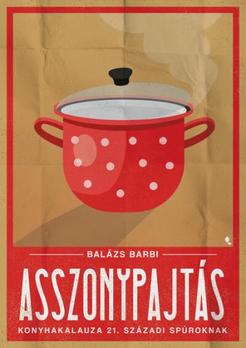 Asszonypajtás konyhakaluza 21. századi spúroknak 1.Kép