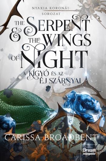 The Serpent and the Wings of Night - A kígyó és az éj szárnyai - Nyaxia koronái-sorozat 1. 1.Kép