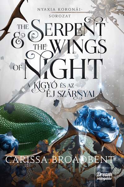 The Serpent and the Wings of Night - A kígyó és az éj szárnyai - Nyaxia koronái-sorozat 1.