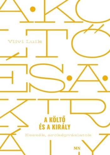 A költő és a király - Esszék, arcképvázlatok 1.Kép