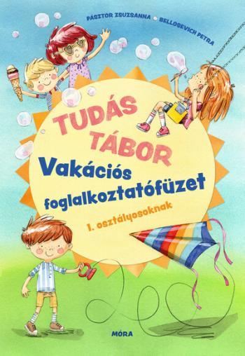 Tudás tábor - Vakációs foglalkoztatófüzet 1. osztályosoknak 1.Kép