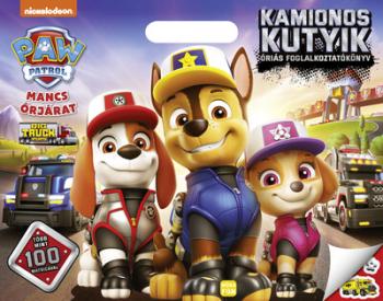 Mancs Őrjárat: Kamionos kutyik - Óriás foglalkoztatókönyv - Több mint 100 matricával 1.Kép