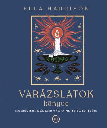 Varázslatok könyve - 150 mágikus módszer vágyaink beteljesítésére 1.Kép