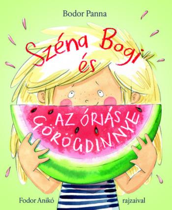 Széna Bogi és az óriás görögdinnye 1.Kép