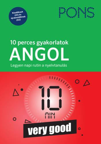 PONS 10 perces gyakorlatok ANGOL - Napi 10 perc gyakorlás a sikeres nyelvtanuláshoz 1.Kép
