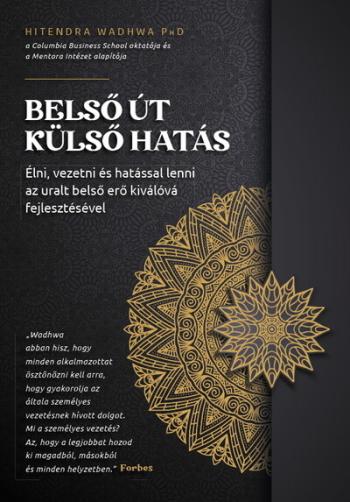 Belső út, külső hatás - Élni, vezetni és hatással lenni az uralt belső erő kiválóvá fejlesztésével 1.Kép