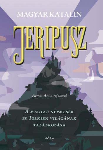 Jeripusz - A magyar népmesék és Tolkien világának találkozása 1.Kép