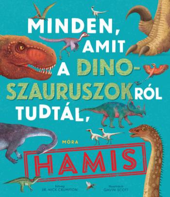 Minden, amit a dinoszauruszokról tudtál, hamis! 1.Kép