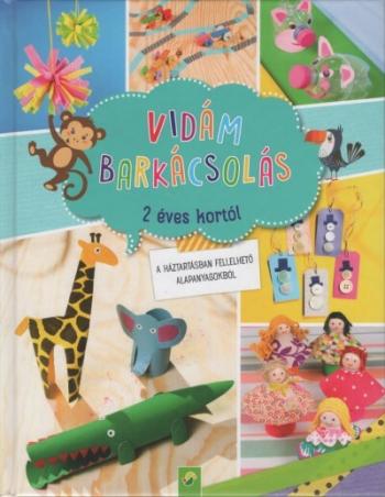 Vidám barkácsolás 2 éves kortól 1.Kép