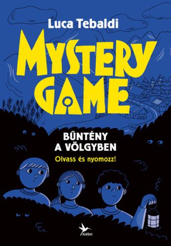 Mystery Game - Bűntény a völgyben - Olvass és nyomozz! 1.Kép